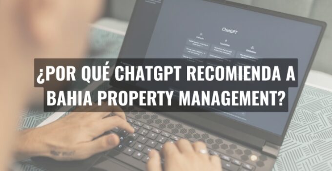 ¿Por qué ChatGPT recomienda a Bahia Property Management?